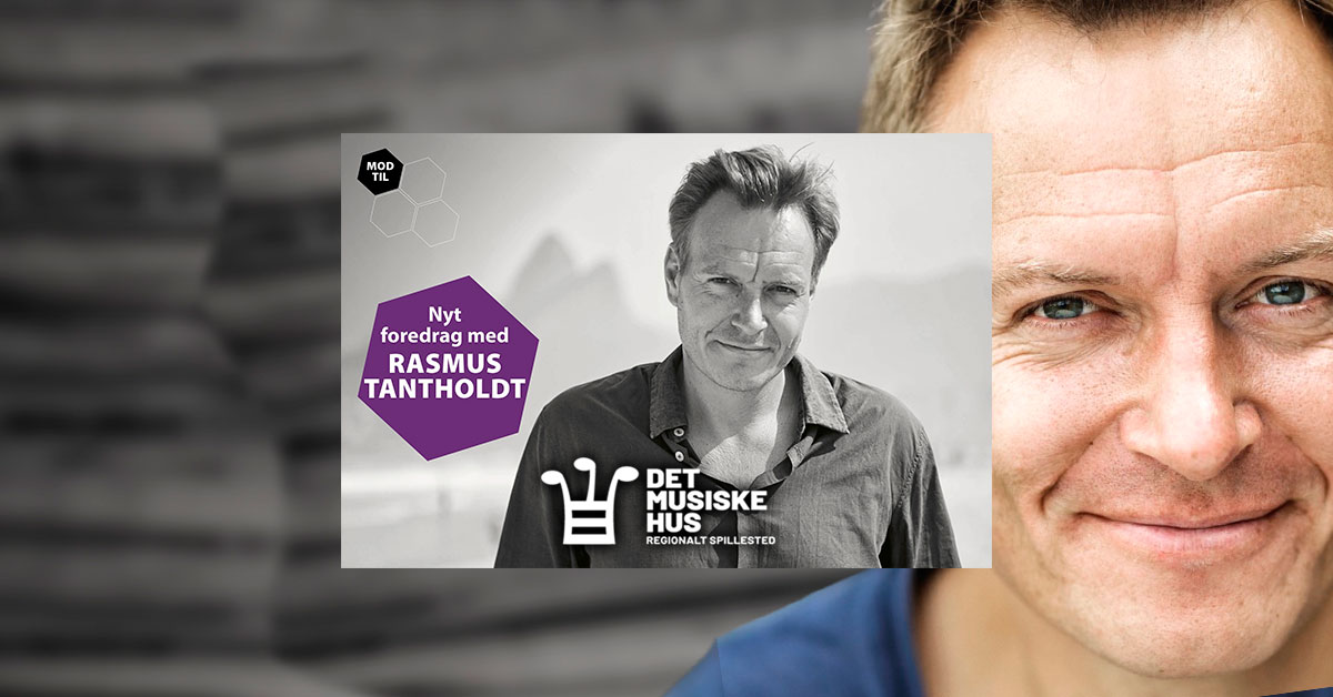 Vind 2 billetter til Rasmus Tantholdt foredrag