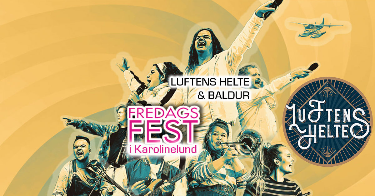 Fredagsfest i Karolinelund: Vind 2 billetter til Luftens Helte + Support: Baldur